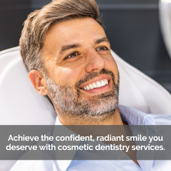 Dental patient. Caption: Achieve the confident, radiant smile you want with cosmetic dentistry services.