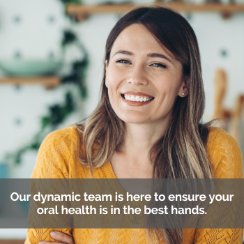 Young woman smiling. Caption: Our dynamic team is here to ensure your oral health is in the best hands